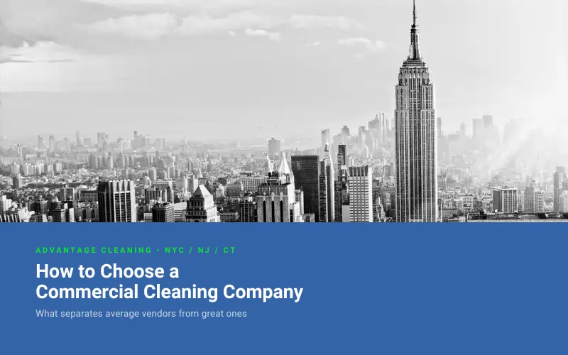 How to chose a commercial cleaning company - Advantage Cleaning NYC
